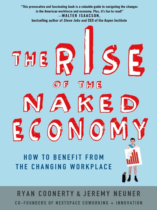 Title details for The Rise of the Naked Economy by Ryan Coonerty - Wait list